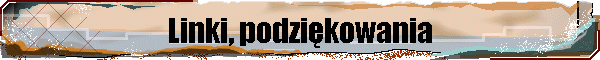 Linki, podzi�kowania
